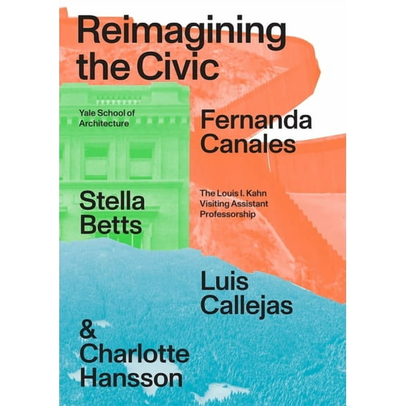 Louis I. Kahn Visiting Assistant Professorship: Reimagining the Civic (Paperback)