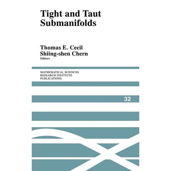 Mathematical Sciences Research Institute Tight and Taut Submanifolds, Book 32, (Hardcover)
