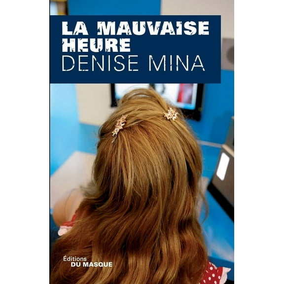 La Mauvaise Heure, (Paperback)