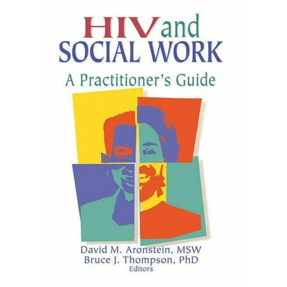 Haworth Psychosocial Issues of HIV/AIDS: HIV and Social Work: A Practitioner's Guide (Paperback)
