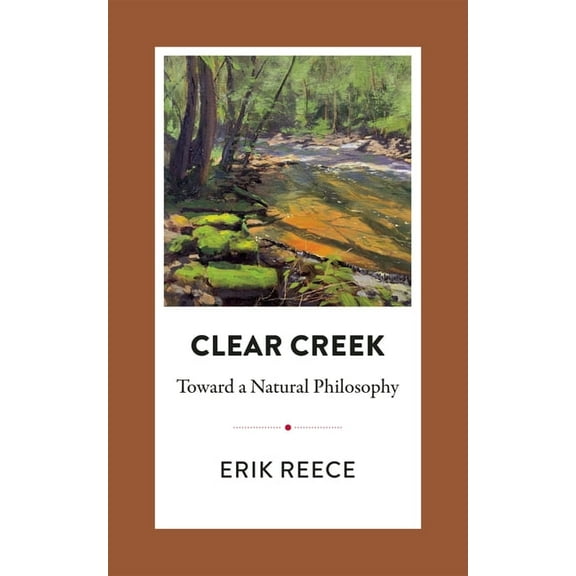 In Place Clear Creek: Toward a Natural Philosophy, (Paperback)