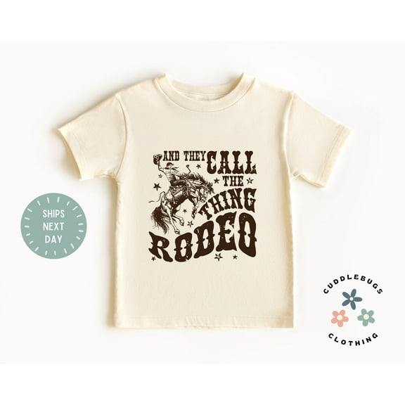 They Call The Thing Rodeo Toddler Shirt, Cute Western Rodeo Kids Tee, Gift For Boy, Toddler Shirt TODDLER SHORT SLEEVE TEE BELLA CANVAS 3001T