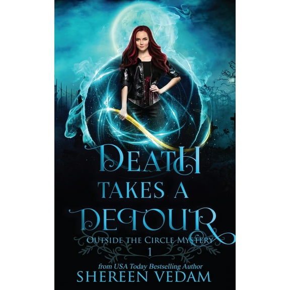 Outside the Circle Mystery Death Takes a Detour: Light Urban Fantasy Mystery Novel, Book 1, (Paperback)