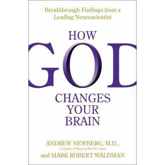 Pre-Owned How God Changes Your Brain: Breakthrough Findings from a Leading Neuroscientist Paperback