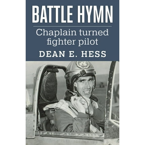 Battle Hymn: From Chaplain to Fighter Pilot, (Paperback)