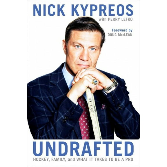 Undrafted : Hockey, Family, and What It Takes to Be a Pro (Hardcover)
