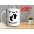 thumbnail image 2 of Podiatrist Mug White 11oz - Believe In Podiatrist - Toe Nail Professional Doctor Physician, 2 of 7