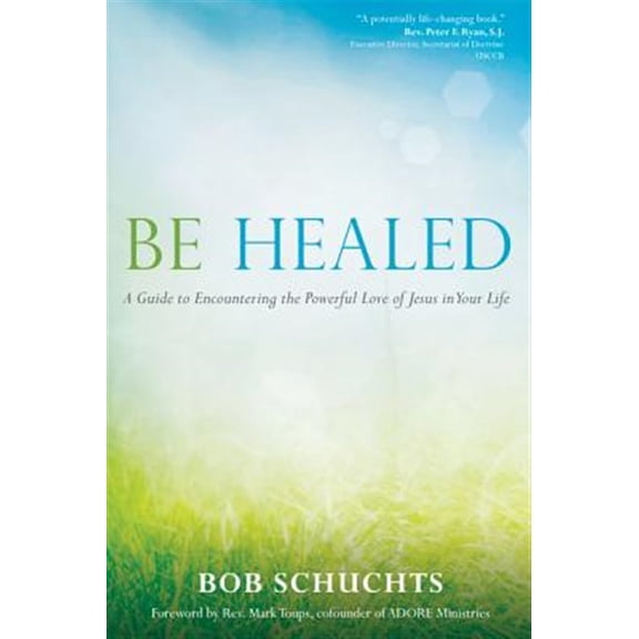 Pre-Owned Be Healed: A Guide to Encountering the Powerful Love of Jesus in Your Life Paperback