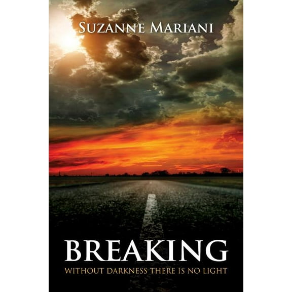 Breaking: Without Darkness There Is No Light, (Paperback)