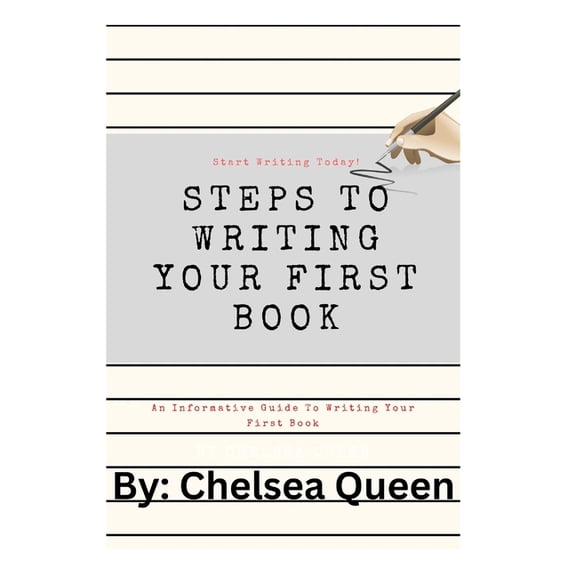 Steps To Writing Your First Book: A Step By Step Guide, (Paperback)