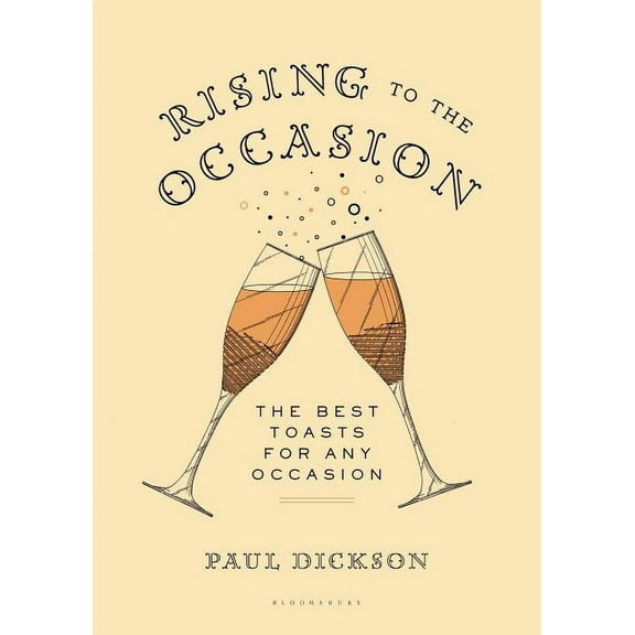Rising to the Occasion: The Best Toasts for Any Celebration (Hardcover)