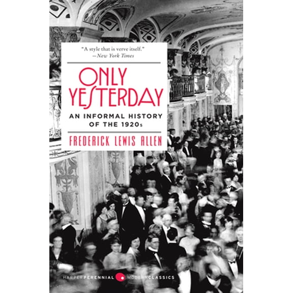 Pre-Owned Only Yesterday: An Informal History of the 1920s (Paperback) 0060956658 9780060956653
