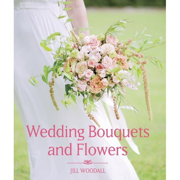 Wedding Bouquets and Flowers (Hardcover)