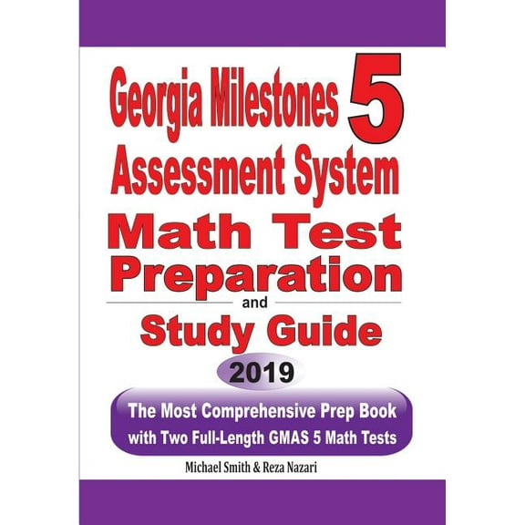 Georgia Milestones Assessment System 5 Math Test Preparation and Study Guide: The Most Comprehensive Prep Book with Two Full-Length GMAS Math Tests (Paperback)