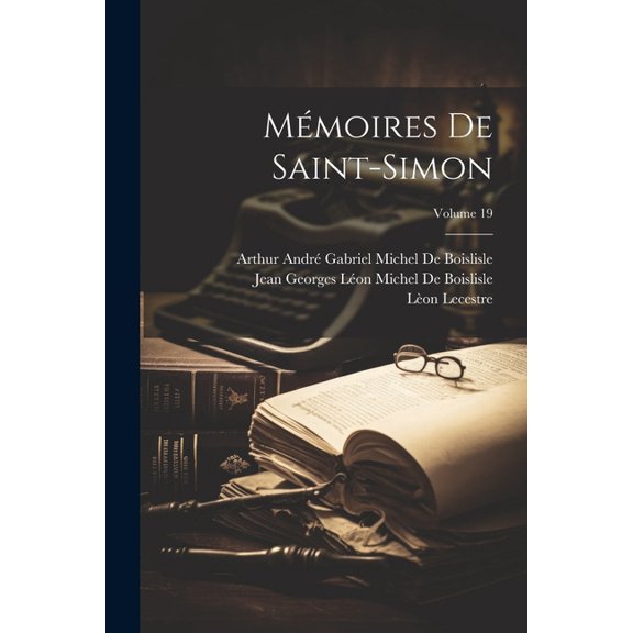 Mémoires De Saint-Simon; Volume 19 (Paperback)
