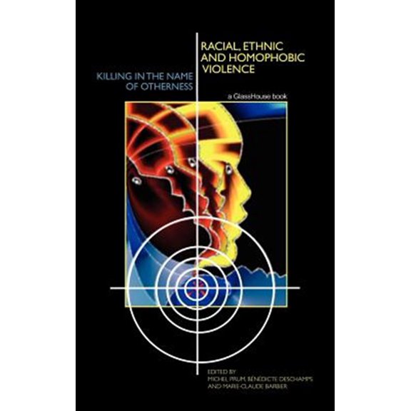 Pre-Owned Racial, Ethnic, and Homophobic Violence: Killing in the Name of Otherness, (Hardcover)