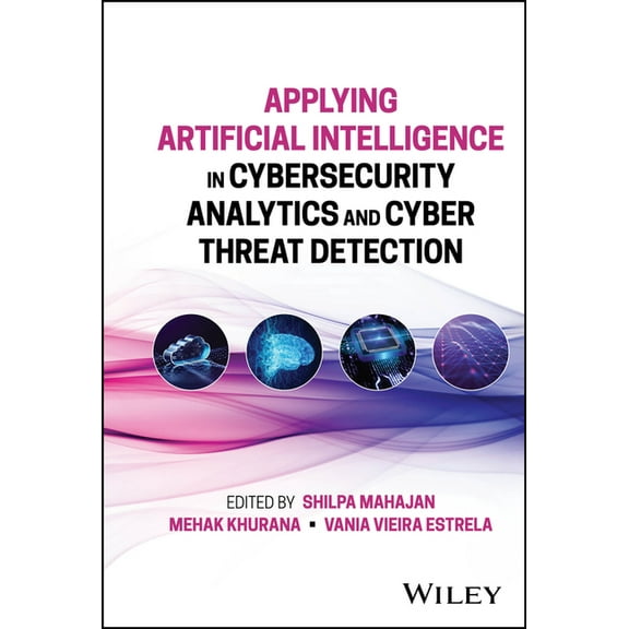 Applying Artificial Intelligence in Cybersecurity Analytics and Cyber Threat Detection, (Hardcover)