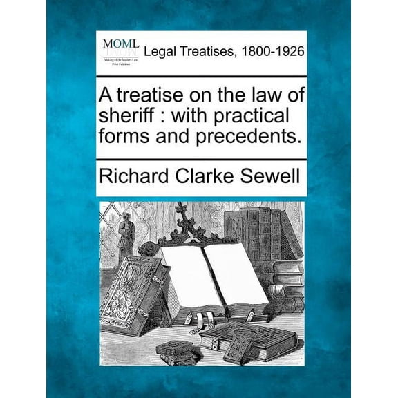 A treatise on the law of sheriff (Paperback)
