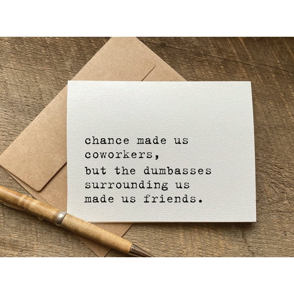 Funny Coworker Friendship Card – “Chance Made Us Coworkers, But the Dumbasses Surrounding Us Made Us Friends” – Envelope Included, Blank Inside – Ideal for Colleagues
