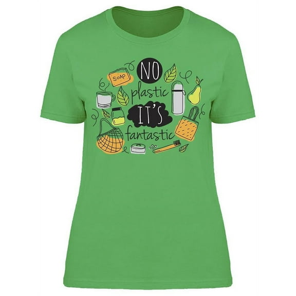 No Plastic Its Fantastic T-Shirt Women -Image by Shutterstock, Female Small