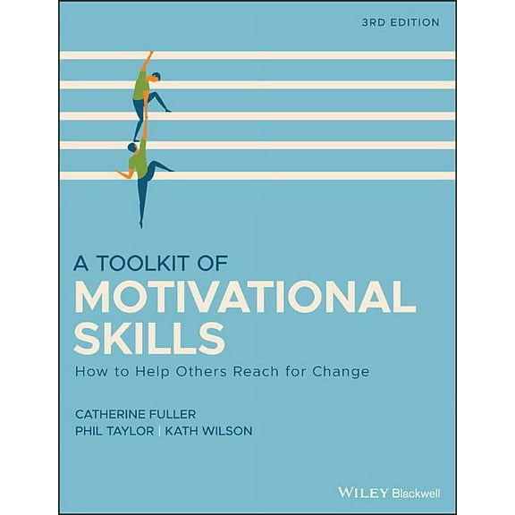 A Toolkit of Motivational Skills: How to Help Others Reach for Change, (Paperback)