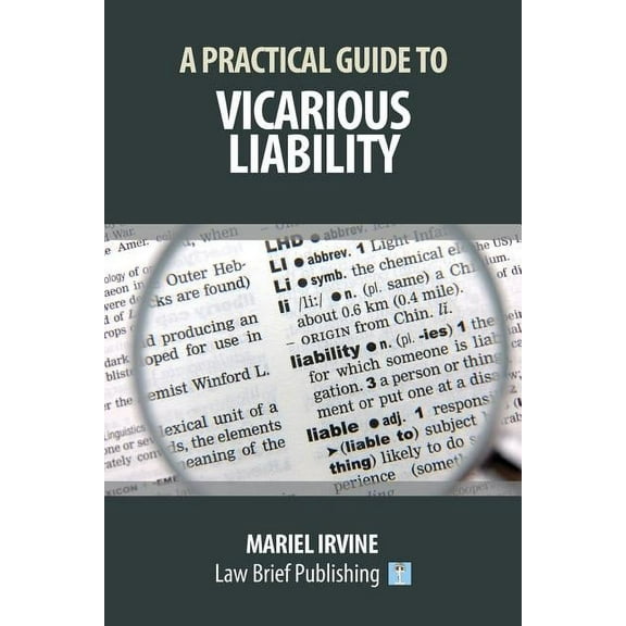 A Practical Guide to Vicarious Liability, (Paperback)