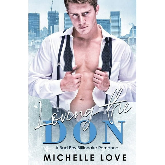 Billionaire Boss Loving the Don: A Bad Boy Billionaire Romance, Book 5, (Paperback)