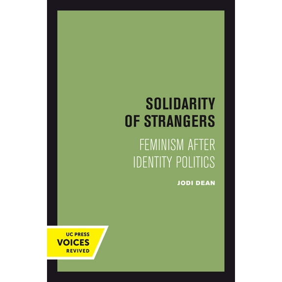 Solidarity of Strangers: Feminism After Identity Politics, (Paperback)