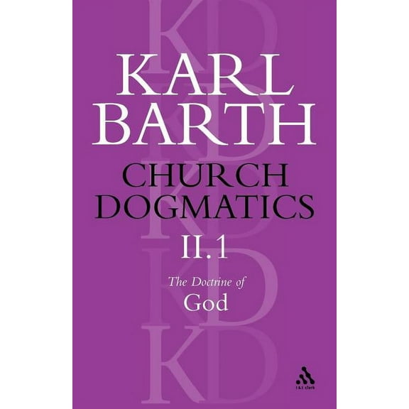 Church Dogmatics Church Dogmatics the Doctrine of God, Volume 2, Part 1: The Knowledge of God; The Reality of God, Book 2, (Paperback)