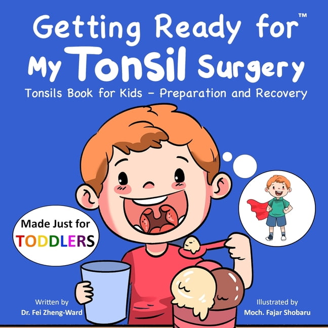 Getting Ready for My Tonsil Surgery (Made Just for TODDLERS): Tonsils Book for Kids - Preparation and Recovery, (Paperback)