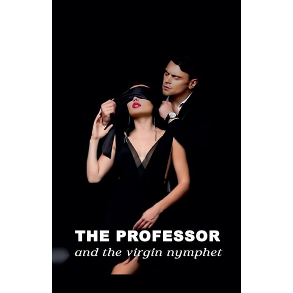 Professor and the Virgin Nymphet, (Paperback)