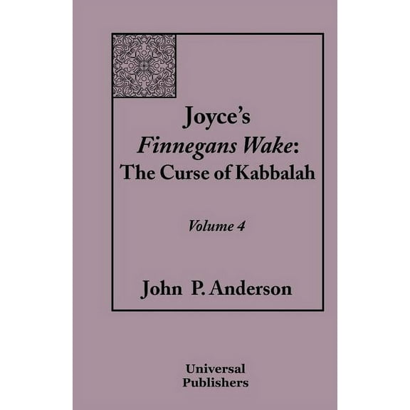 Joyce's Finnegans Wake: The Curse of Kabbalah Volume 4, (Paperback)