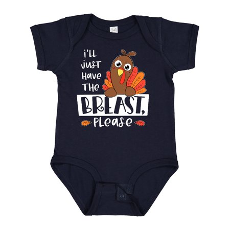 

Inktastic I ll Just Have the Breast Please Cute Turkey Boys or Girls Baby Bodysuit