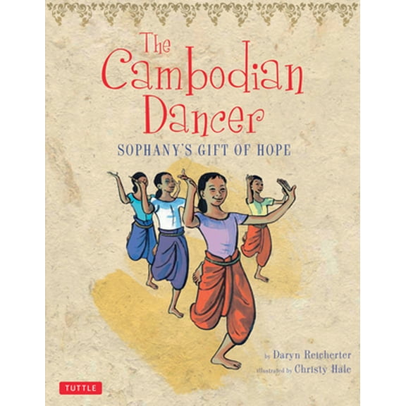 Pre-Owned The Cambodian Dancer: Sophany's Gift of Hope (Hardcover) 0804850364 9780804850360