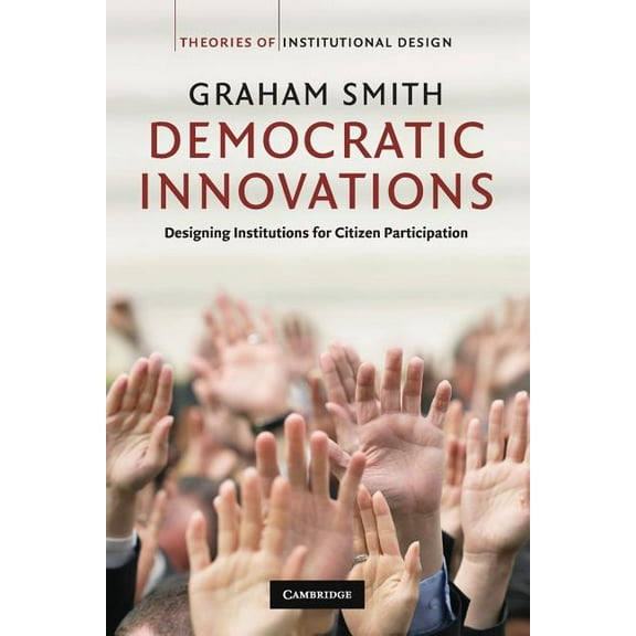 Theories of Institutional Design Democratic Innovations, (Paperback)