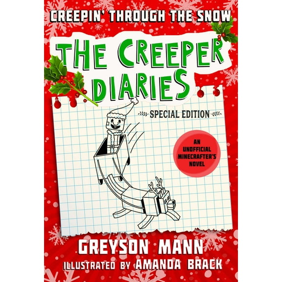 The Diaries for Fans of Creepers: Sneakin' Through the Snow : An Unofficial Minecrafter's Novel, Special Edition (Series #6) (Hardcover)