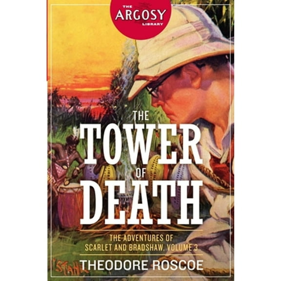 The Tower of Death: The Adventures of Scarlet and Bradshaw, Volume 3 (Paperback) by M Lincoln Lee, John R Neill, George Wert
