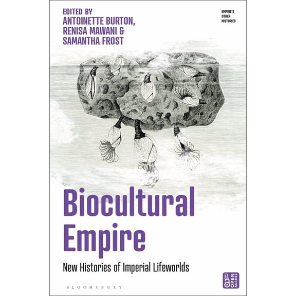 Empire's Other Histories Biocultural Empire: New Histories of Imperial Lifeworlds, (Paperback)