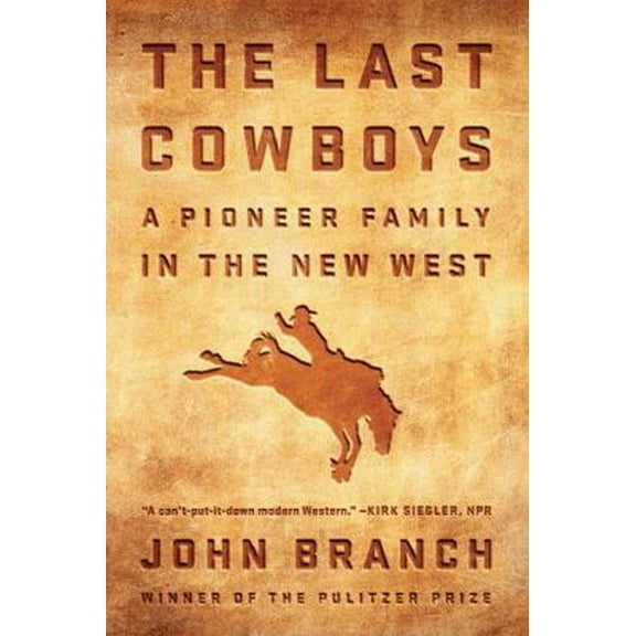 Pre-Owned The Last Cowboys: A Pioneer Family in the New West (Paperback) 039335699X 9780393356991