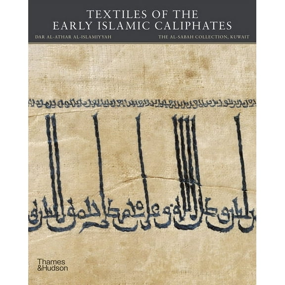 The Al-Sabah Collection Textiles of the Early Islamic Caliphates, (Hardcover)