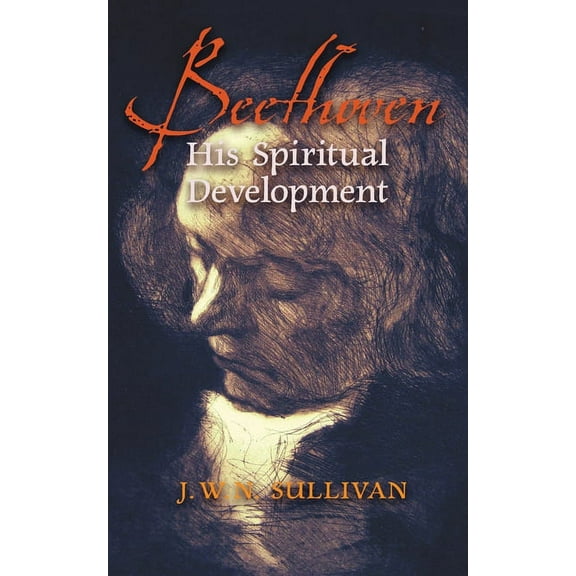 Beethoven: His Spiritual Development (Paperback)