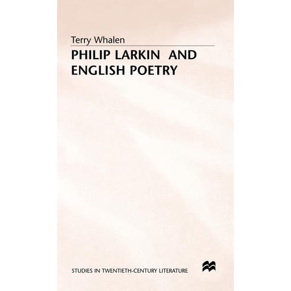 Studies in Twentieth-Century Literature Philip Larkin and English Poetry, (Hardcover)
