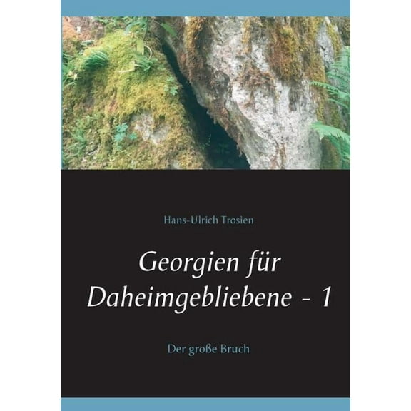 Georgien fÃ¼r Daheimgebliebene - 1: Der groÃe Bruch, (Paperback)