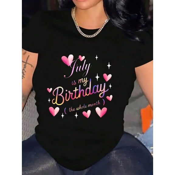 Women Happy Birthday Full Month July Graphic Printed T-Shirt Casual Round Neck Short Sleeve Cotton Casual Streetwear