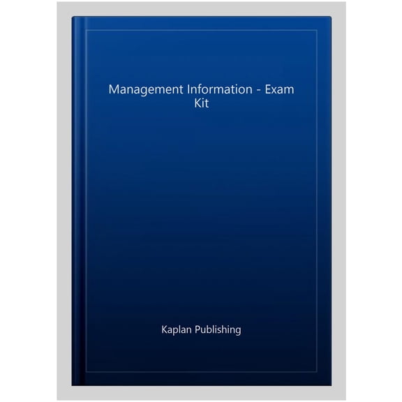 Pre-Owned MANAGEMENT INFORMATION - EXAM KIT KAPLAN PUBLISHING (Paperback)