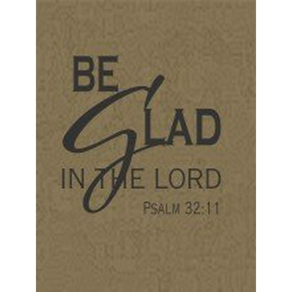 Be Glad In The Lord.. Picture Art – Living Room – Peel & Stick Sticker - Vinyl Wall Decal