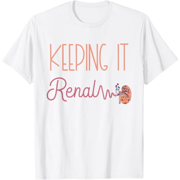 t-shirt Dialysis Technician Kidney Keeping It Renal Nephrology Nurse T-Shirt mens, woman, white,funny,journey,Crew Neck, Short Sleeve,custom clothing patterns.gift