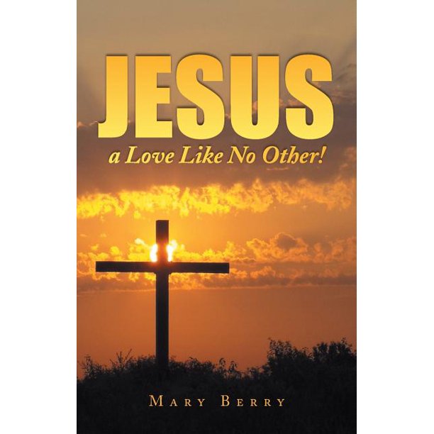 Jesus A Love Like No Other Paperback Walmart Com