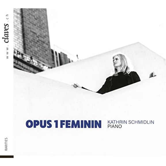 Kathrin Schmidlin Kathrin Schmidlin: Opus 1 Feminin (CD) Album