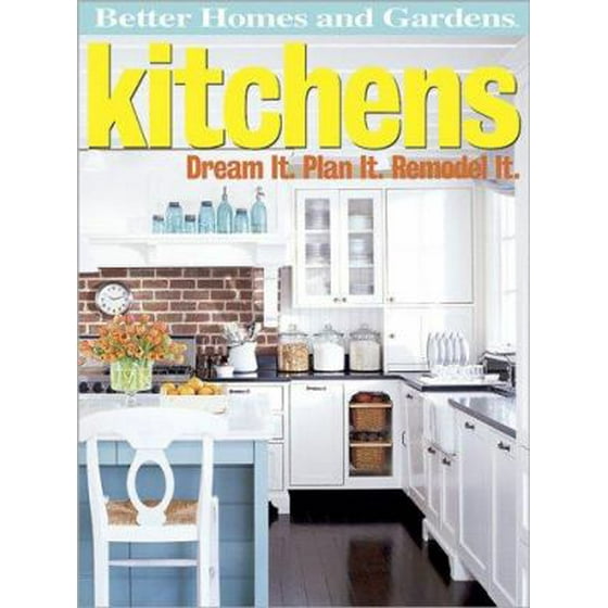 Better Homes And Gardens Kitchens Dream It Plan Remodel Better Homes And Gardens Kitchens Dream It Plan Remodel Com